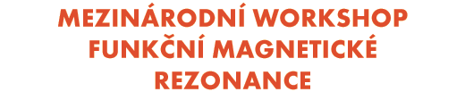 Mezinárodní workshop funkční magnetické rezonance 2015